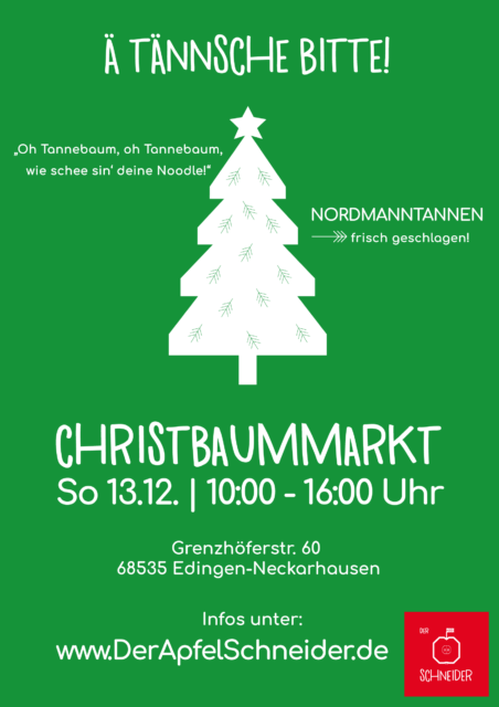 Ä Tännsche bitte!, Christbaummarkt, Tannenbaum Verkauf, 2026, der Apfel Schneider, Edingen